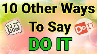 10 Other Ways To Say DO IT