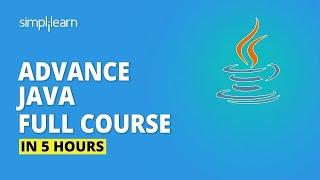 Advanced Java Full Course 2023  Advance Java Tutorial  J2EE JSP JDBC Java API  Simplilearn