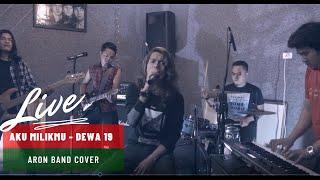 ARON BAND - AKU MILIKMU COVER  LIVE  DEWA 19