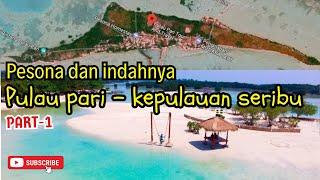 PULAU SERIBU  INDAHNYA PESONA PULAU PARI KEPULAUAN SERIBU - JAKARTA THE WONDERFUL OF INDONESIA