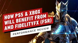 How PS5 & Xbox Will Benefit from AMD FidelityFX FSR - Performance Review
