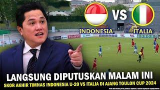  KESABARAN SUDAH HABIS ‼️ Hasil Timnas Indonesia U-20 vs ItaliaLangkah Erick Thohir Sudah Kutunggu