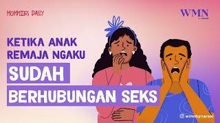 Ketika Anak Remaja Ngaku Sudah Berhubungan Seks  WMN by Narasi