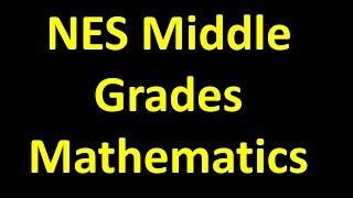 NES Middle Grades Mathematics – INCREASE YOUR SCORE