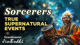 Sorcerers & True Supernatural Events