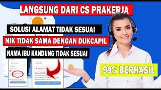 TANGGAPAN CS PRAKERJA TERKAIT MASALAH ALAMAT NAMA IBU KANDUNG DAN NO KK & NIK TIDAK SESUAI DUKCAPIL