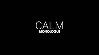 Calm I Monologue