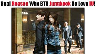 Why Did BTS Jungkook So Love IU? 