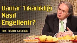 Damar Tıkanıklığı Nasıl Engellenir?  Prof. İbrahim Saraçoğlu