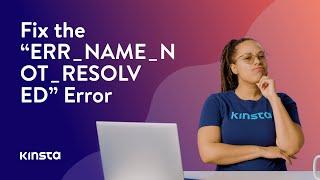 How To Fix the “ERR_NAME_NOT_RESOLVED” Error