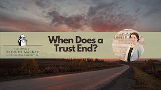 When Does a Trust End?