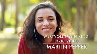 Wertvoll  Mein Kind aus Liebe  Lyric Video  #MartinPepperOfficial