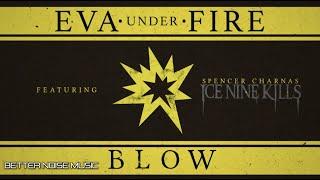 Eva Under Fire - Blow feat. Spencer Charnas of @IceNineKills  Official Lyric Video