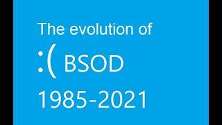 OUTDATED SEE DESCRIPTION Evolution of Blue Screen of Death in Windows 1985-2021