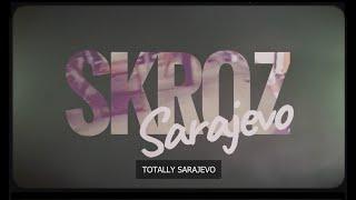 SKROZ Sarajevo  Totally Sarajevo