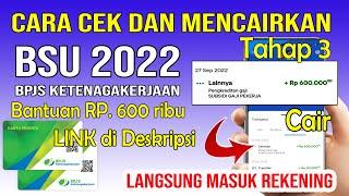 Cara Cek dan Mencairkan BSU BPJS Ketenagakerjaan 2022 Tahap 3