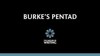 Burkes Pentad  Rhetoric  The Nature of Writing