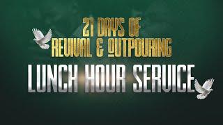 21 days of Revival and Outpouring Lunch Hour  Day 4  04072024