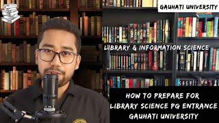 How to Prepare Library & Information Sc. PG Entrance Test SyllabusGauhati University