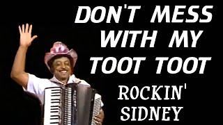 Dont Mess With My Toot Toot - Rockin Sidney live and interview