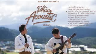 Playlist Full 10 Tâp PHÚC ACOUSTIC season 1 - Tăng Phúc