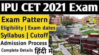 IPU CET 2021 Exam Dates Eligibility Registration Pattern Syllabus Cut off  GGSIPU Admission