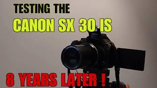 TESTING THE CANON SX30 IS- 8 YEARS LATER 