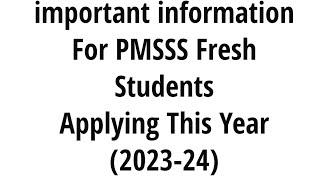 important information For PMSSS Fresh Students Applying This Year 2023-24All Are Requested To Watch