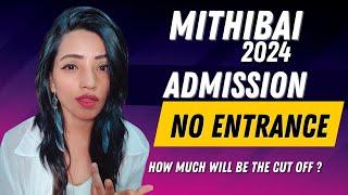 MITHIBAI 2024 ADMISSION  NO ENTRANCE REQUIRED EXPECTED CUTOFF?  IMPORTANT NOTICE