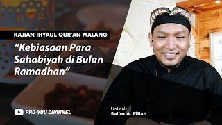 Kebiasaan Para Sahabiyah di Bulan Ramadhan  Ustadz Salim A. Fillah  KAJIAN IHYAUL QURAN MALANG