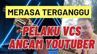 PELAKU VCS ANCAM YOUTUBER