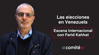 ¿Qué pasará en las elecciones en Venezuela?  Escena Internacional con Farid Kahhat