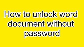 How to unlock word document without password