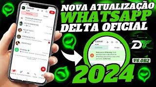 SAIU NOVA ATUALIZAÇÃO WHATSAPP DELTA YOWA OFICIAL 6.0.B2 COM NOVIDADES FEV 2024 