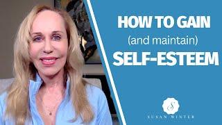 How to gain and maintain self-esteem