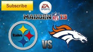 Madden 13 Pittsburgh Steelers vs. Denver Broncos Full Game HD