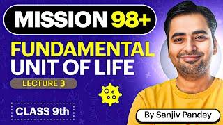 Fundamental unit of life -lecture 3  Mission 98+