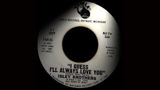 The Isley Brothers - I Guess Ill Always Love You .  Northern Soul 