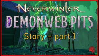 Neverwinter Mod26 Demonweb Pits Story - Part 1 #story #walkthrough