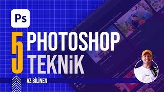 PHOTOSHOP AZ BİLİNEN 5 TEKNİK