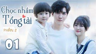 CHỌC NHẦM TỔNG TÀI PHẦN 2 - Tập 01  Siêu Phẩm Ngôn Tình Ngọt Ngào Hấp Dẫn  NewTV Việt Nam