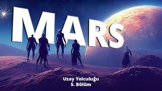 MARS SAVAŞIN KIZILI - Uzay Yolculuğu - 5. Bölüm