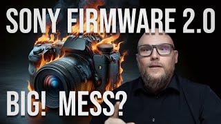 Sony Alpha Camera Firmware 2.0 is a Big Update & Total Mess