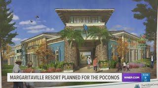 Margaritaville Resort coming the Poconos