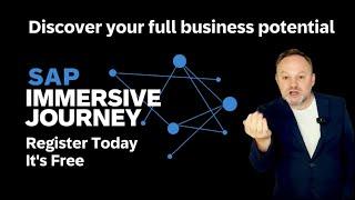 SAP Immersive Journey - Register Now to Unleash Your Full Business Potential Its Free