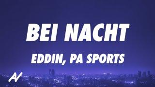 Eddin x PA Sports - bei Nacht Lyrics