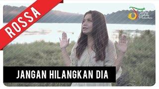 Rossa - Jangan Hilangkan Dia OST ILY FROM 38.000 FT  Official Video Clip