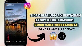 3 Cara Mengatasi Tidak Bisa Upload Story Instagram di HP Samsung