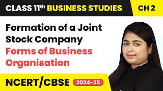 Formation of a Joint Stock Company - Forms of Business Organisation  Class 11 Business Studies Ch 2