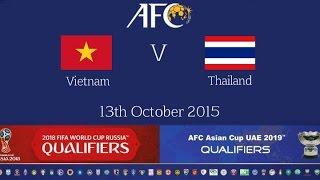 FULL MATCH - Vietnam vs Thailand 2018 FIFA WC Russia & AFC Asian Cup UAE 2019 Qly RD 2